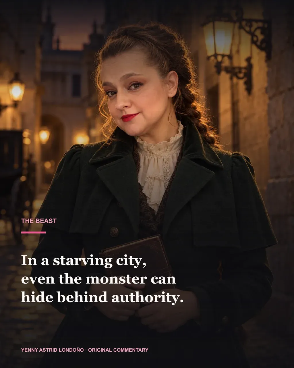 Image from Yenny Astrid Londoño’s review of “The Beast”. Illustration of The Beast, by Carmen Mola, with overlaid text: «In a starving city, even the monster can hide behind authority.»