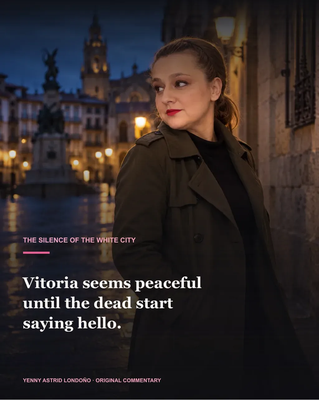 Image from Yenny Astrid Londoño’s review of “The Silence of the White City”. Illustration of El silencio de la ciudad blanca, by Eva García Sáenz de Urturi, with overlaid text: «Vitoria seems peaceful until the dead start saying hello.»
