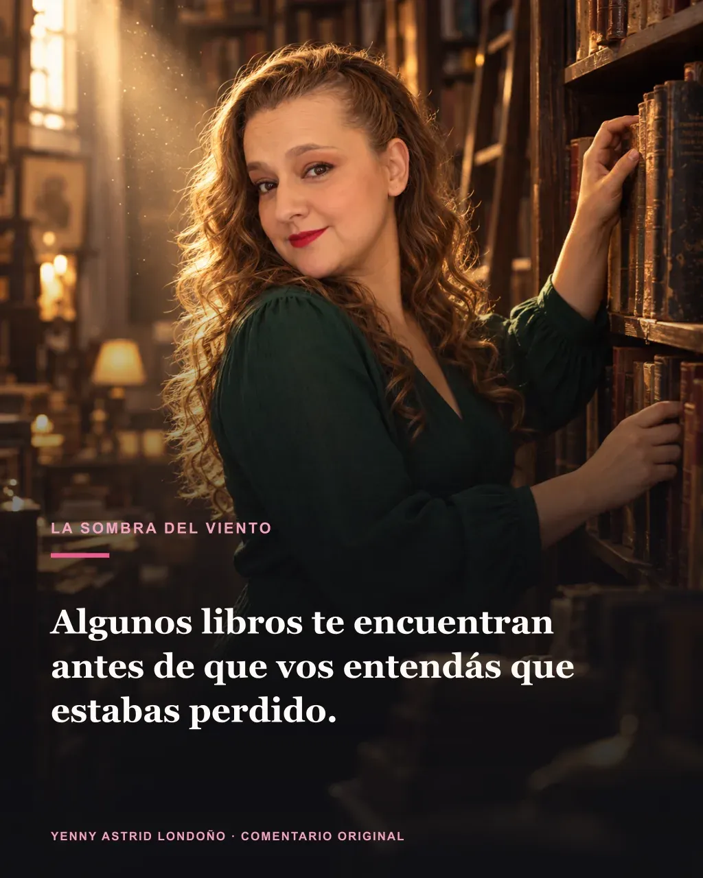 Imagen de la reseña del libro «La sombra del viento», escrita por Yenny Astrid Londoño. Ilustración de La sombra del viento, de Carlos Ruiz Zafón, con un texto superpuesto: «Algunos libros te encuentran antes de que vos entendás que estabas perdido».